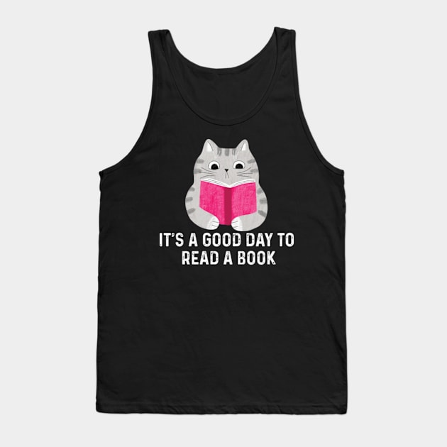 It's a Good day to read a book Tank Top by LaroyaloTees